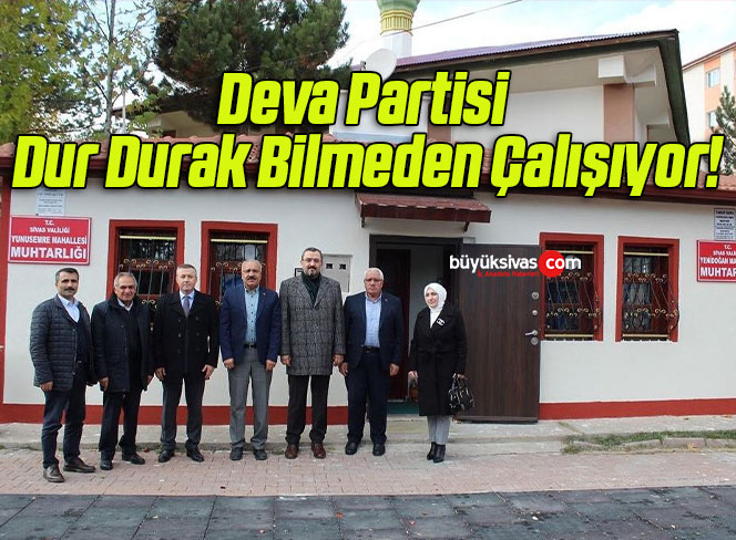Deva Partisi Dur Durak Bilmeden Çalışıyor!