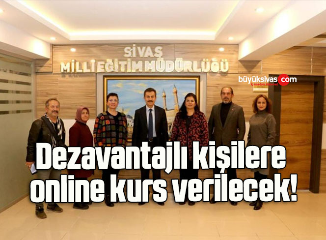 Dezavantajlı kişilere online kurs verilecek!