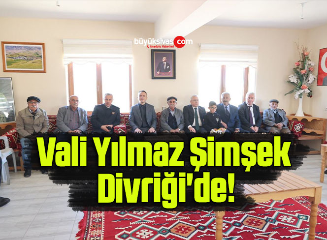 Vali Yılmaz Şimşek Divriği’de!