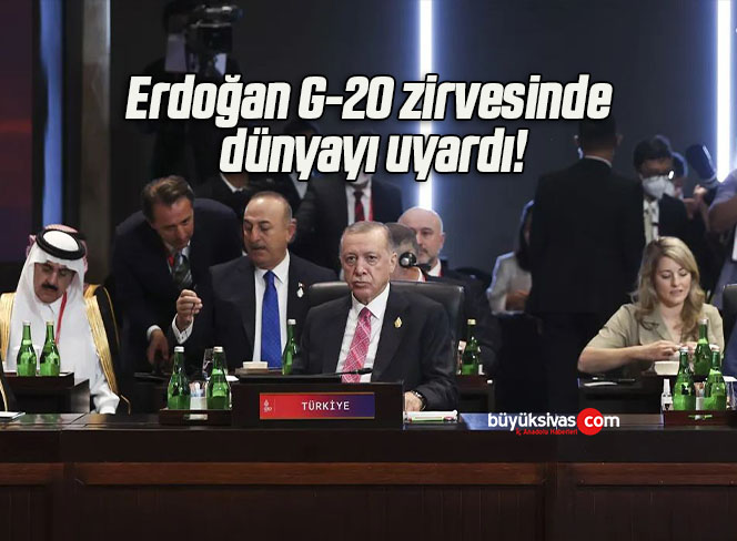 Erdoğan G-20 zirvesinde dünyayı uyardı!