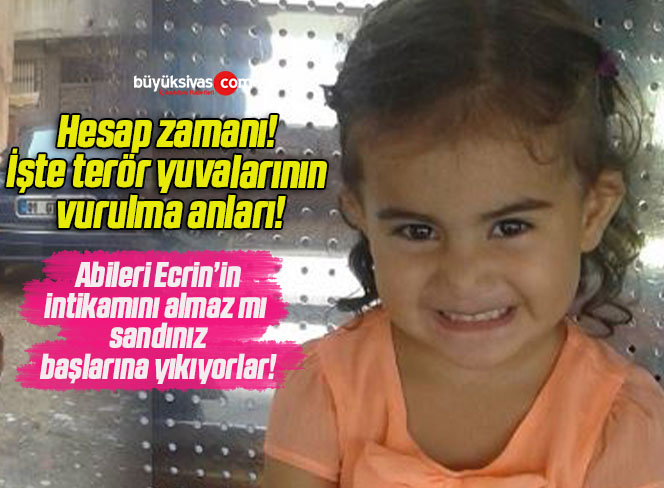 Hesap zamanı! İşte terör yuvalarının vurulma anları!