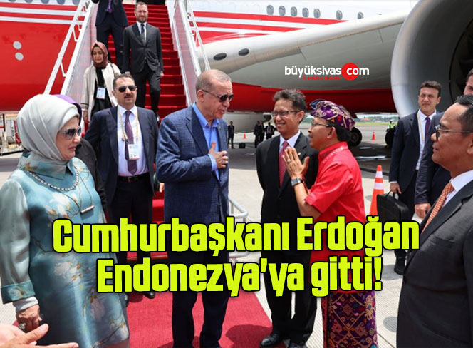 Cumhurbaşkanı Erdoğan Endonezya’ya gitti!