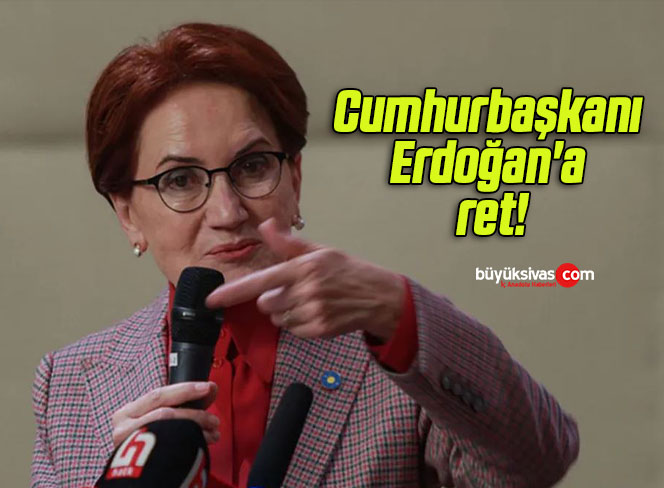 Cumhurbaşkanı Erdoğan’a ret!