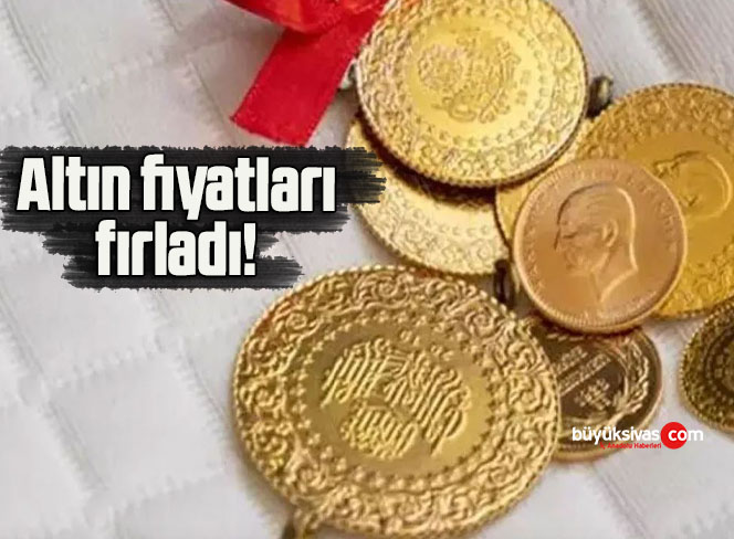 Altın fiyatları fırladı!