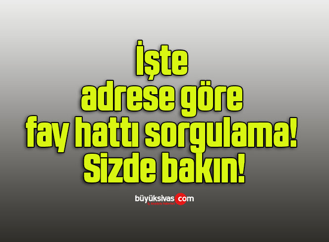 İşte adrese göre fay hattı sorgulama! Sizde bakın!