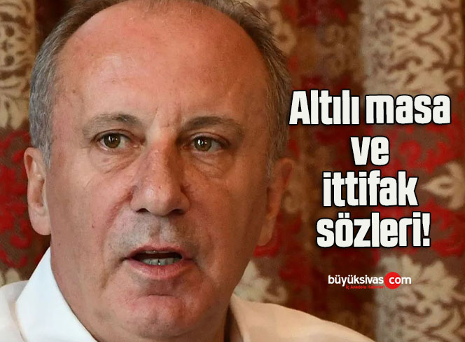 Altılı masa ve ittifak sözleri!