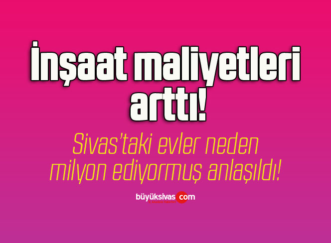 İnşaat maliyetleri arttı!
