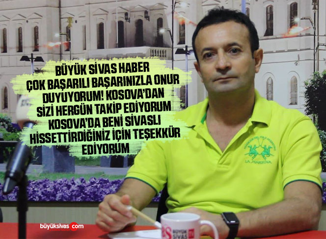 Sivaslı Mehmet Yarar Kosova – Sivas arasında yaptıklarını anlattı