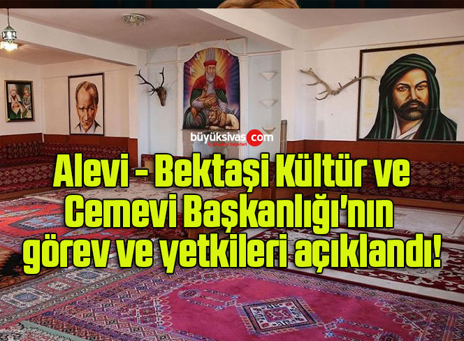 Alevi – Bektaşi Kültür ve Cemevi Başkanlığı’nın görev ve yetkileri açıklandı!