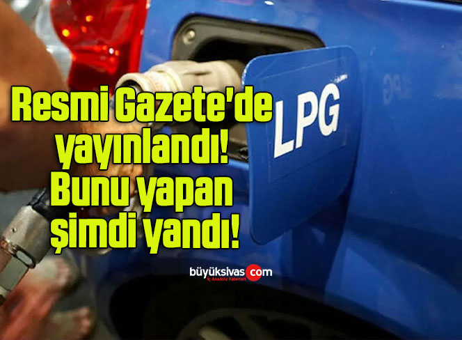 Resmi Gazete’de yayınlandı! Bunu yapan şimdi yandı!