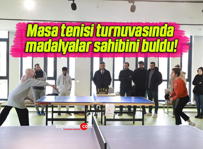 Masa tenisi turnuvasında madalyalar sahibini buldu!