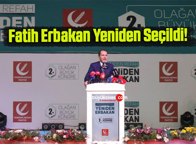 Fatih Erbakan Yeniden Seçildi!