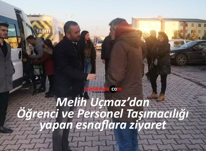 Öğrenci ve Personel Taşımacılığı yapan esnaflara ziyaret