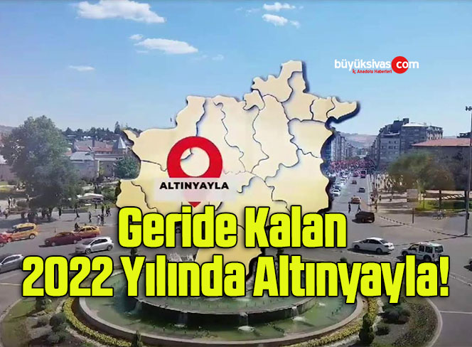 Geride Kalan 2022 Yılında Altınyayla!