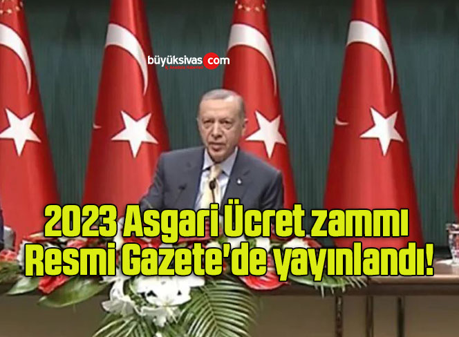 2023 Asgari Ücret zammı Resmi Gazete’de yayınlandı!