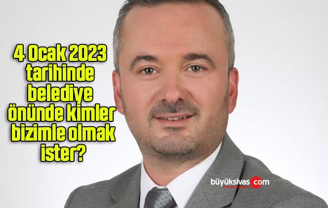 4 Ocak 2023 tarihinde belediye önünde kimler bizimle olmak ister?