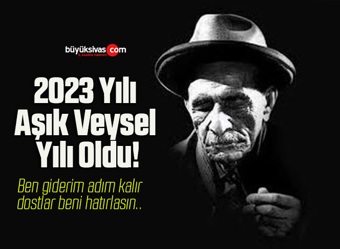 2023 Yılı Aşık Veysel Yılı Oldu!