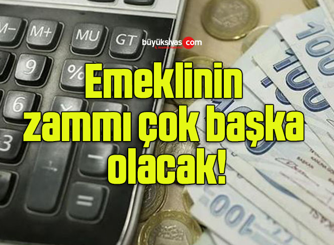 Emeklinin zammı çok başka olacak!