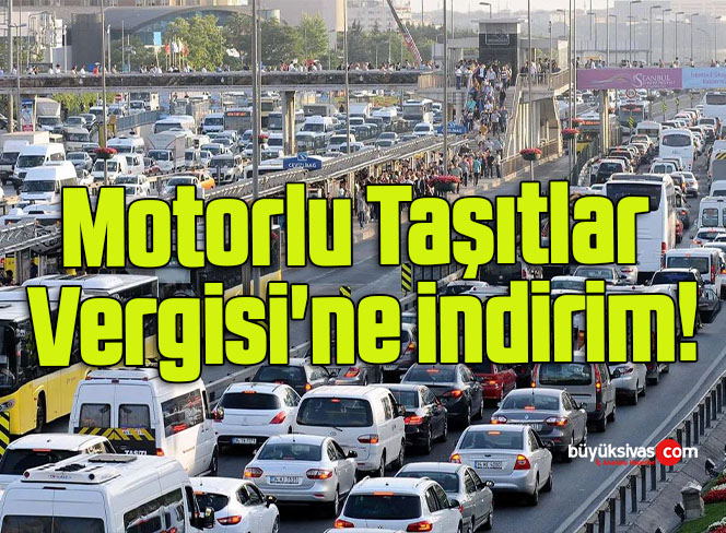 Motorlu Taşıtlar Vergisi’ne indirim!
