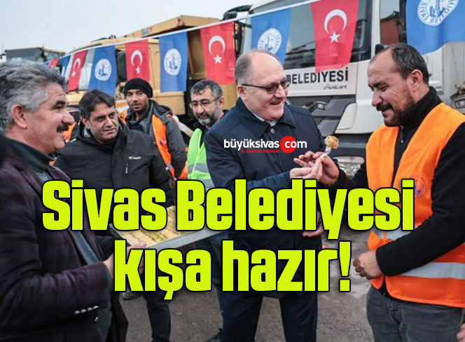 Sivas Belediyesi kışa hazır!