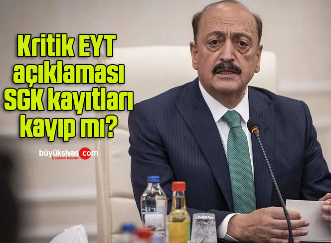 Kritik EYT açıklaması SGK kayıtları kayıp mı?