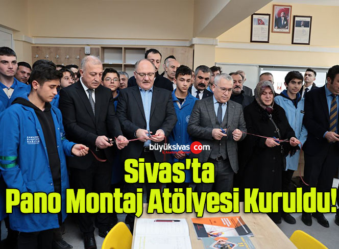 Sivas’ta Pano Montaj Atölyesi Kuruldu!