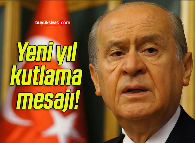 MHP Genel Başkanı Bahçeli’den yeni yıl kutlama mesajı!
