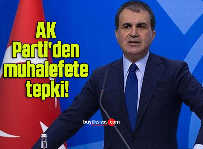 AK Parti’den muhalefete tepki!