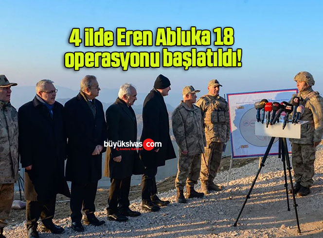 4 ilde Eren Abluka 18 operasyonu başlatıldı!