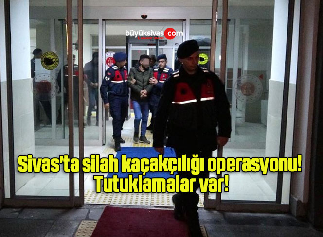 Sivas’ta silah kaçakçılığı operasyonu! Tutuklamalar var!