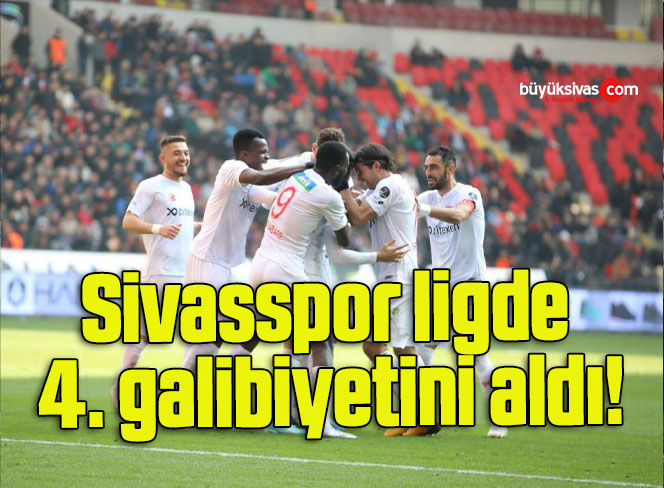 Sivasspor ligde 4. galibiyetini aldı!