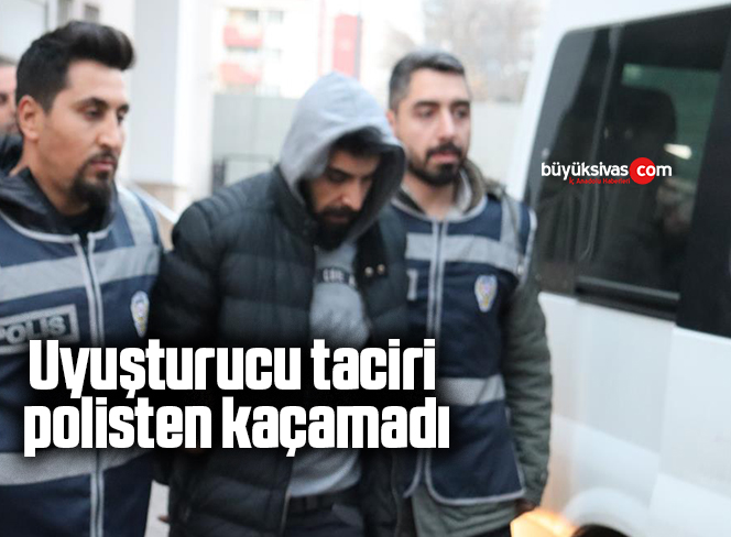 Uyuşturucu taciri polisten kaçamadı