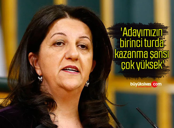 ‘Adayımızın birinci turda kazanma şansı çok yüksek’