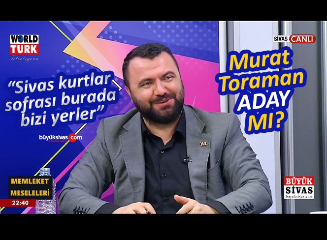 Murat Toraman Milletvekili Adayı mı?