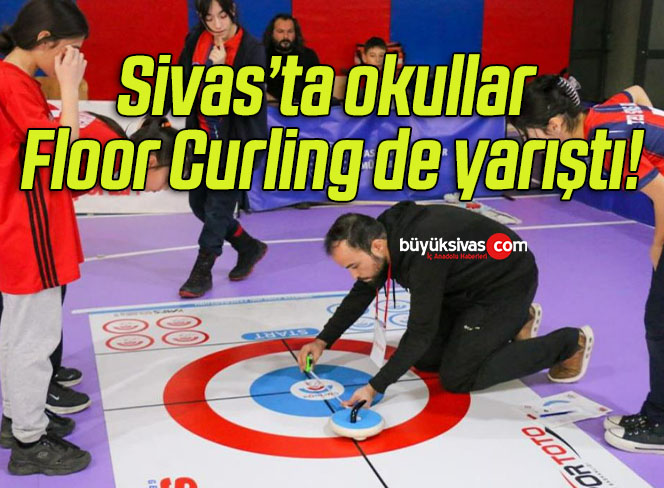 Sivas’ta okullar Floor Curling de yarıştı!