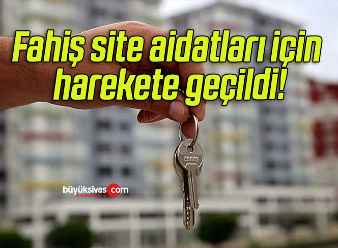 Fahiş site aidatları için harekete geçildi!