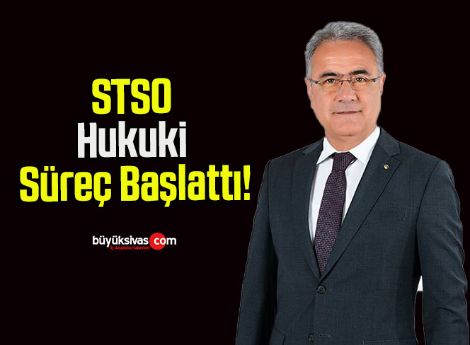 STSO Hukuki Süreç Başlattı!