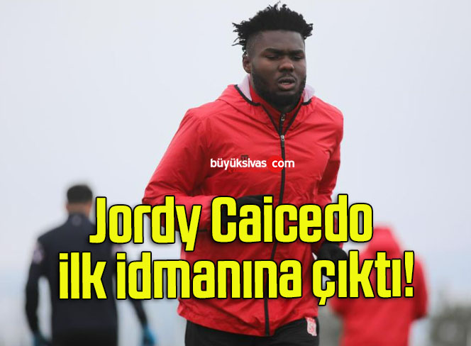 Jordy Caicedo ilk idmanına çıktı!
