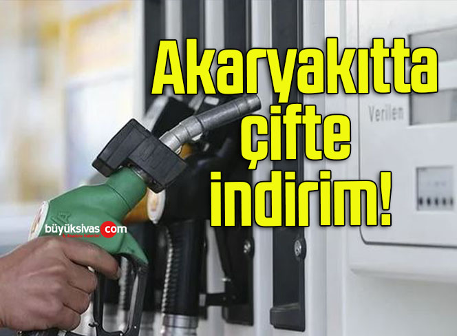 Akaryakıtta çifte indirim!