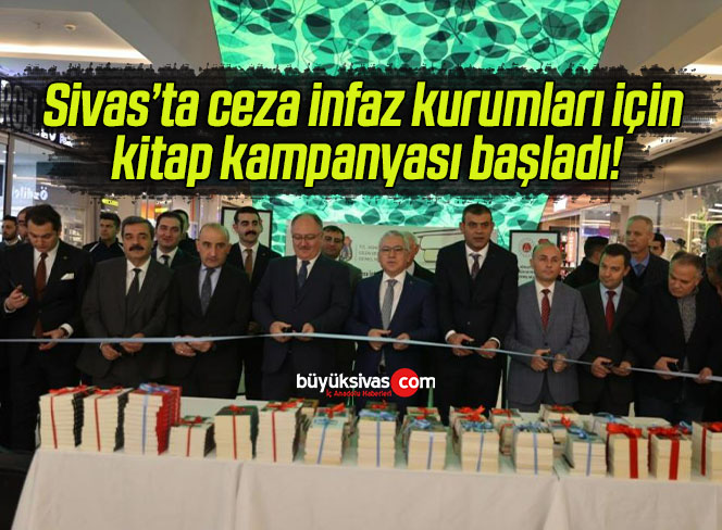 Sivas’ta ceza infaz kurumları için kitap kampanyası başladı!