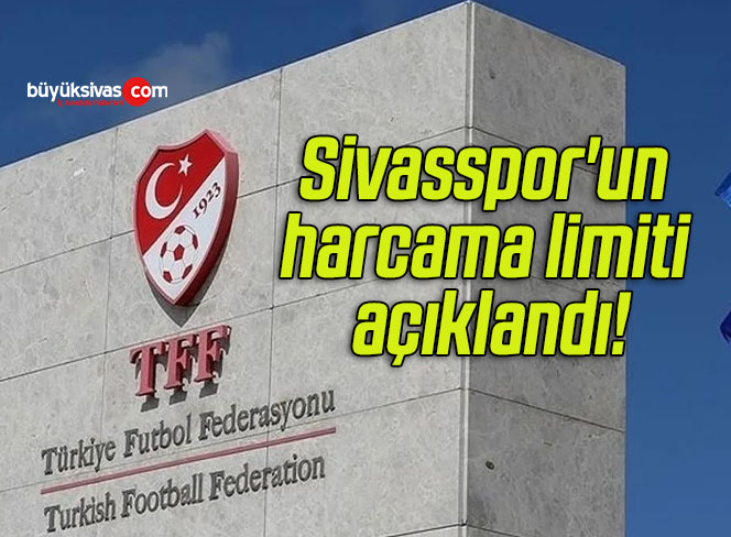 Sivasspor’un harcama limiti açıklandı!