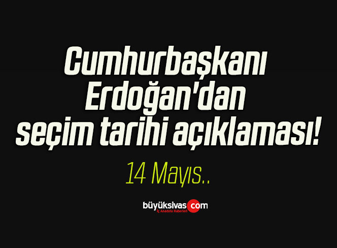 Cumhurbaşkanı Erdoğan’dan seçim tarihi açıklaması!