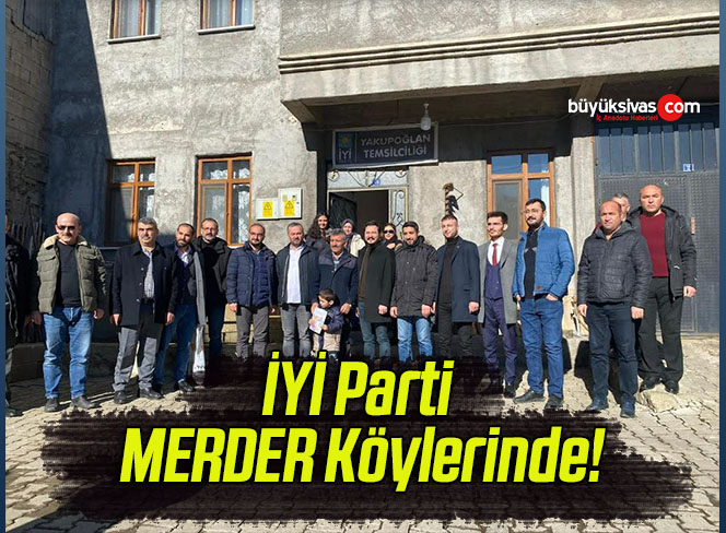 İYİ Parti MERDER Köylerinde!