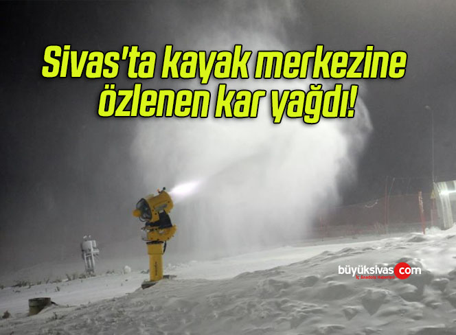 Sivas’ta kayak merkezine özlenen kar yağdı!