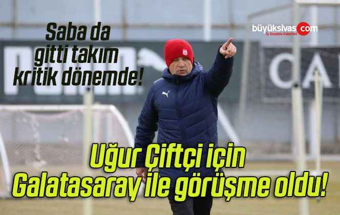 Uğur Çiftçi için Galatasaray ile görüşme oldu!