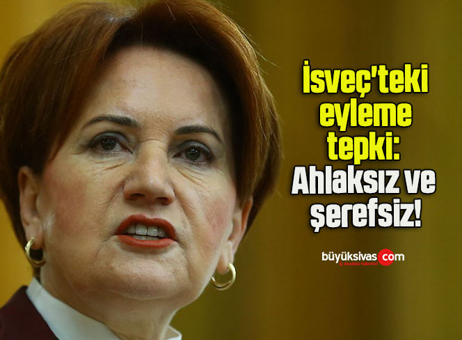 İsveç’teki eyleme tepki: Ahlaksız ve şerefsiz!