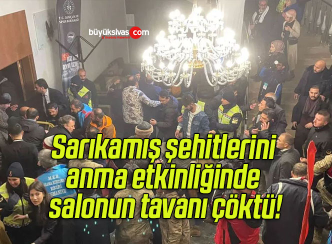 Sarıkamış şehitlerini anma etkinliğinde salonun tavanı çöktü!