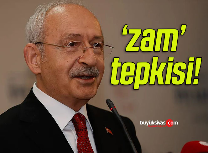 Kemal Kılıçdaroğlu’ndan dikkat çeken ‘zam’ tepkisi!