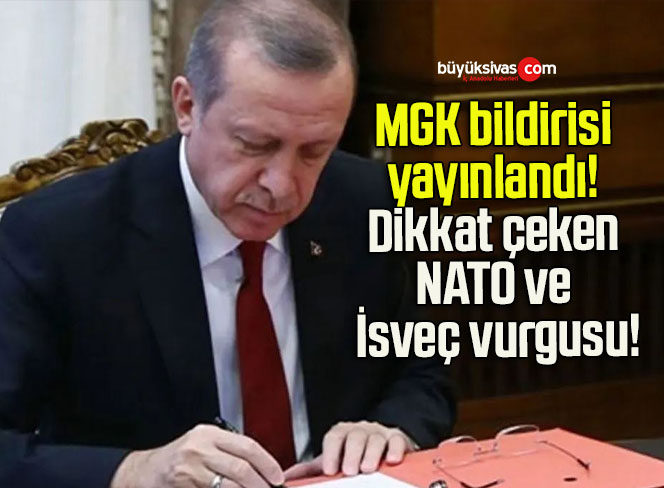 MGK bildirisi yayınlandı! Dikkat çeken NATO ve İsveç vurgusu!