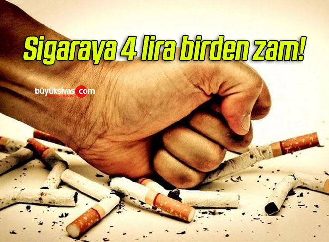 Sigaraya 4 lira birden zam!